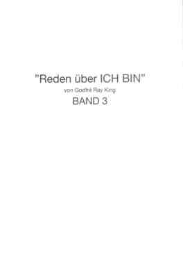 Godfr� Ray King - Reden �ber ICH BIN" - Band 3